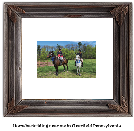 horseback riding near me in Clearfield, Pennsylvania